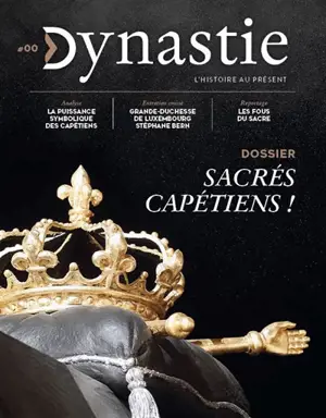 Dynastie : l'histoire au présent, n° 0. Sacrés Capétiens !