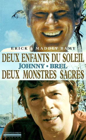 Deux enfants du soleil pour deux monstres sacrés : Jacques Brel et Johnny Hallyday - Erick Bamy