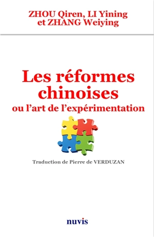 Les réformes chinoises ou L'art de l'expérimentation - Qiren Zhou