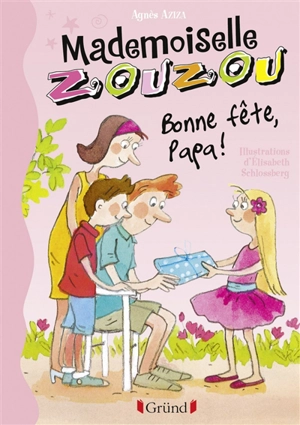 Mademoiselle Zouzou. Vol. 17. Bonne fête, papa ! - Agnès Aziza