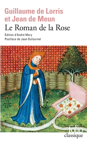 Le roman de la rose - Guillaume de Lorris