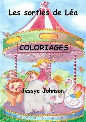 Les sorties de Léa : coloriages - Jessye Johnson