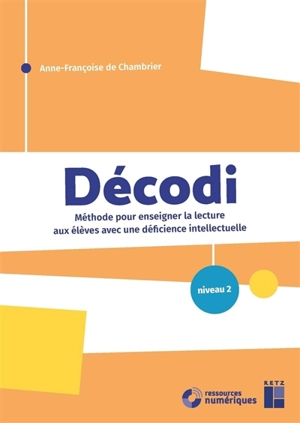 Décodi : méthode pour enseigner la lecture aux élèves avec une déficience intellectuelle : niveau 2 - Anne-Françoise de Chambrier