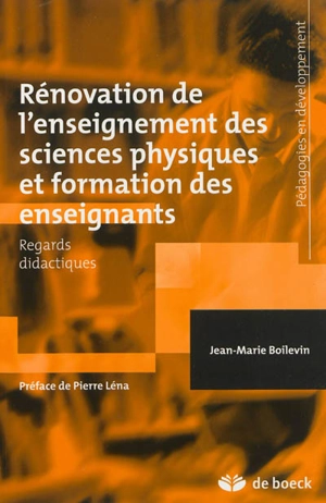 Rénovation de l'enseignement des sciences physiques et formation des enseignants : regards didactiques - Jean-Marie Boilevin