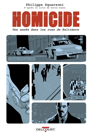 Homicide, une année dans les rues de Baltimore. Vol. 2. 4 février-10 février 1988 - Philippe Squarzoni