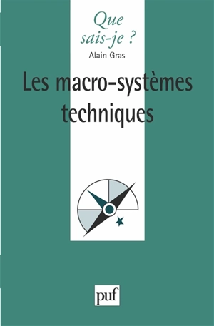 Les macro-systèmes techniques - Alain Gras