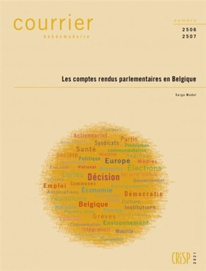 Courrier hebdomadaire, n° 2506-2507. Les comptes rendus parlementaires en Belgique - Serge Model