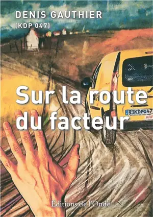 Sur la route du facteur - Denis Gauthier