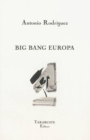 Big bang Europa - Antonio Rodriguez