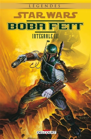 Star Wars : Boba Fett : intégrale. Vol. 3