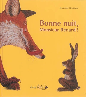 Bonne nuit, monsieur Renard ! - Kathrin Schärer