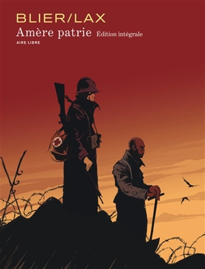 Amère patrie : édition intégrale - Christian Lax