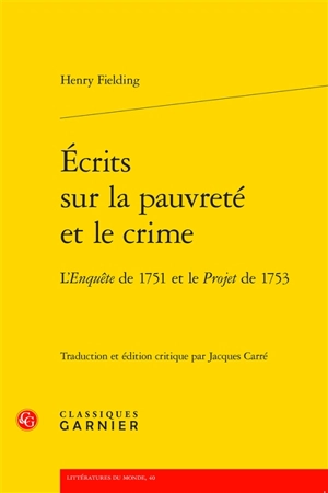 Ecrits sur la pauvreté et le crime : l'Enquête de 1751 et le Projet de 1753 - Henry Fielding