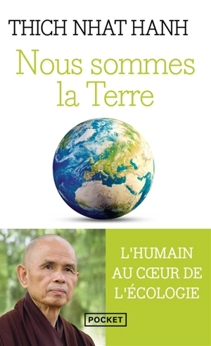 Nous sommes la Terre : l'humain au coeur de l'écologie - Nhât Hanh