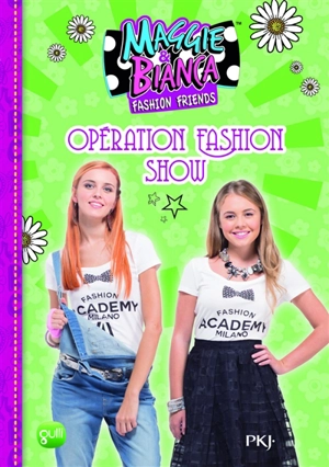 Maggie & Bianca : fashion friends. Vol. 8. Opération fashion show - Rainbow (firme)