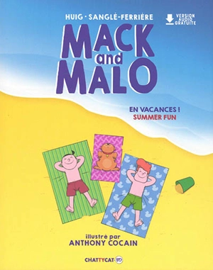 Mack and Malo. En vacances !. Summer fun - Helen Huig