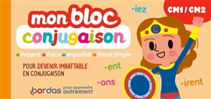 Mon bloc conjugaison CM1, CM2 : pour devenir imbattable en conjugaison - Hervé Le Madec