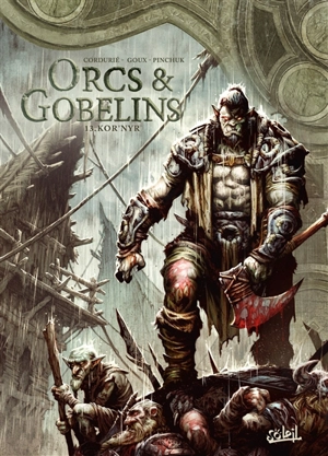 Orcs & gobelins. Vol. 13. Kor'Nyr - Sylvain Cordurié