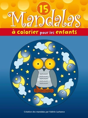 15 mandalas à colorier pour les enfants - Valérie Lachance