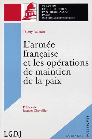 L'armée française et les opérations de maintien de la paix - Thierry Paulmier