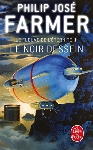 Le fleuve de l'éternité. Vol. 3. Le noir dessein - Philip José Farmer