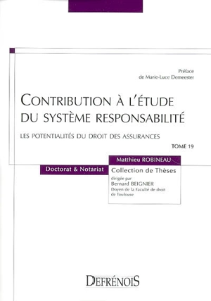 Contribution à l'étude du système responsabilité : les potentialités du droit des assurances - Matthieu Robineau