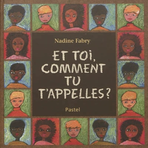 Et toi, comment tu t'appelles ? - Nadine Fabry