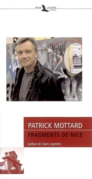 Fragments de Nice - Patrick Mottard