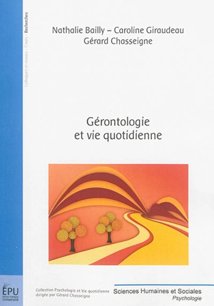 Gérontologie et vie quotidienne - Nathalie Bailly