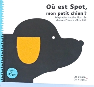 Où est Spot, mon petit chien ? - Solène Négrerie