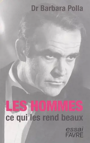 Les hommes, ce qui les rend beaux - Barbara Polla