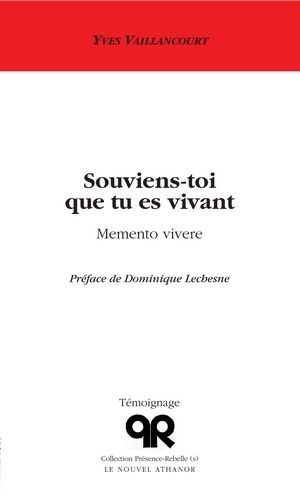 Souviens-toi que tu es vivant : memento vivere : témoignage - Yves Vaillancourt