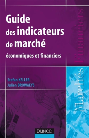 Guide des indicateurs de marché économiques et financiers - Stefan Keller