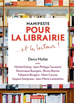 Manifeste pour la librairie... et les lecteurs ! - Denis Mollat