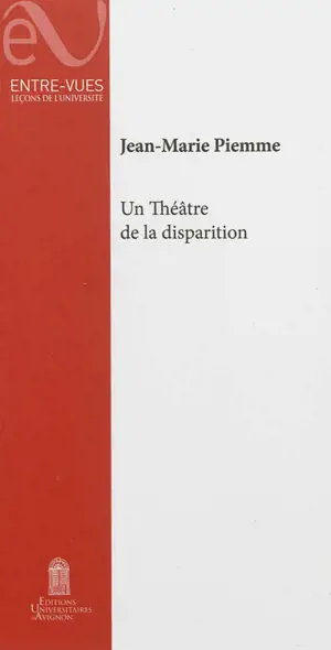 Un théâtre de la disparition - Jean-Marie Piemme