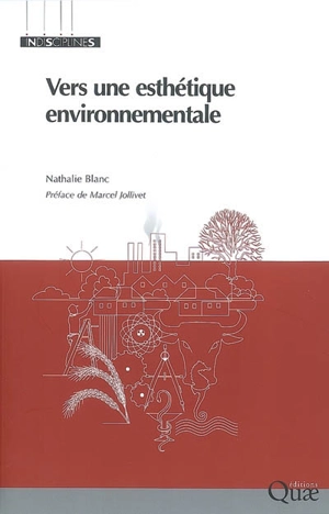 Vers une esthétique environnementale - Nathalie Blanc