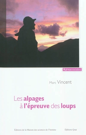 Les alpages à l'épreuve des loups : pratiques de bergers entre agri-environnement et prédateur protégé - Marc Vincent