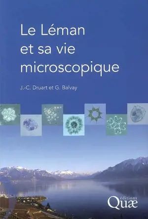 Le Léman et sa vie microscopique - Jean-Claude Druart