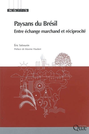 Paysans du Brésil : entre échange marchand et réciprocité - Eric Sabourin