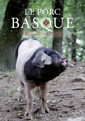 Le porc basque - Eric Rousseaux