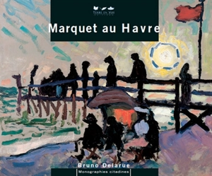 Marquet au Havre - Bruno Delarue