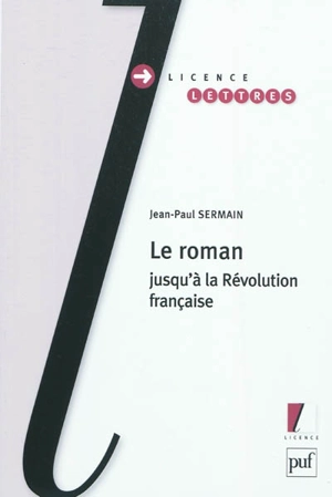 Le roman jusqu'à la Révolution française - Jean-Paul Sermain