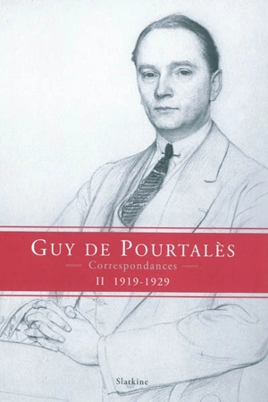 Correspondances. Vol. 2. 1919-1929 - Guy de Pourtalès