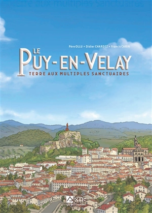 Le Puy-en-Velay : terre aux multiples sanctuaires - Jean-Loïc Ollu