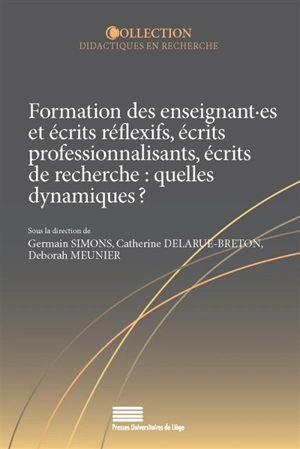 Formation des enseignant.es et écrits réflexifs, écrits professionnalisants, écrits de recherche : quelles dynamiques ?