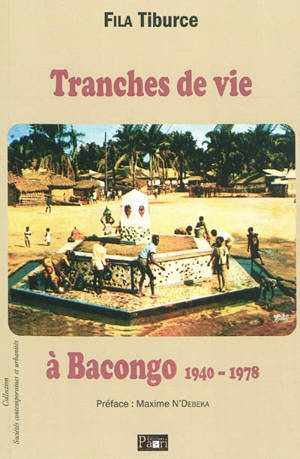 Tranches de vie à Bacongo (1940-1978) - Tiburce Fila