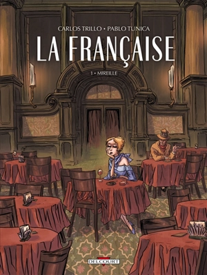 La Française. Vol. 1. Mireille - Carlos Trillo