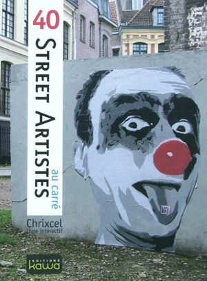 40 Street artistes au carré : livre interactif - Chrixcel
