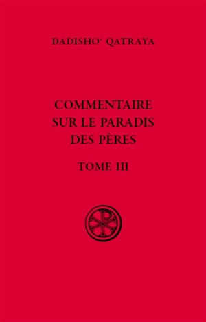 Commentaire sur le Paradis des Pères. Vol. 3. Deuxième partie, questions 179-291 - Dadiso Qatraya