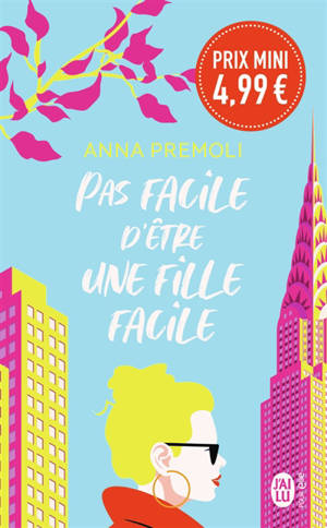 Pas facile d'être une fille facile - Anna Premoli